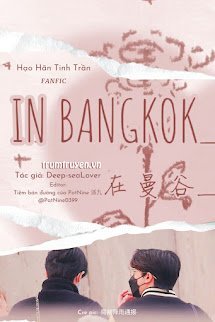 [PatNine | Hạo Hãn Tinh Trần] In Bangkok