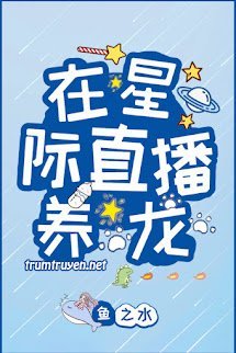 Phát Trực Tiếp Nuôi Rồng Ở Tinh Tế