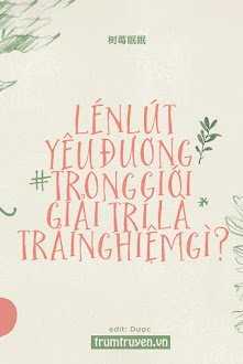 Lén Lút Yêu Đương Trong Giới Giải Trí Là Trải Nghiệm Gì?