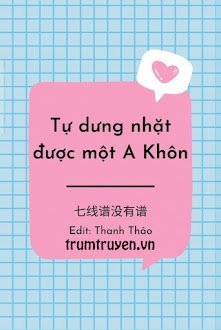 [Đạo Mộ Bút Ký] Tự Dưng Nhặt Được Một A Khôn
