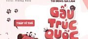 Tôi Đóng Giả Làm Gấu Trức Quốc Bảo Trong Chương Trình Thực Tế