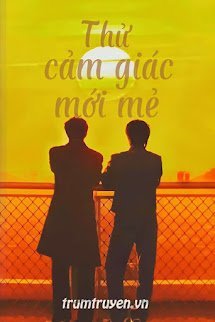 [Văn Hiên] Thử Cảm Giác Mới Mẻ