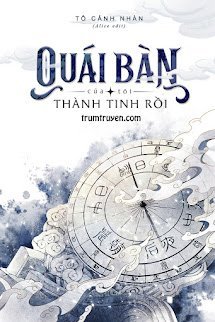 Quái Bàn Của Tôi Thành Tinh Rồi