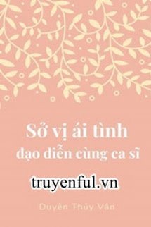 Sở Vị Ái Tình Đạo Diễn Cùng Ca Sĩ