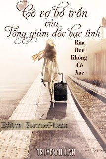 Cô Vợ Bỏ Trốn Của Tổng Giám Đốc Bạc Tình