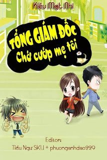 Tổng Giám Đốc - Chớ Cướp Mẹ Tôi