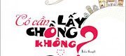 Có Cần Lấy Chồng Không?